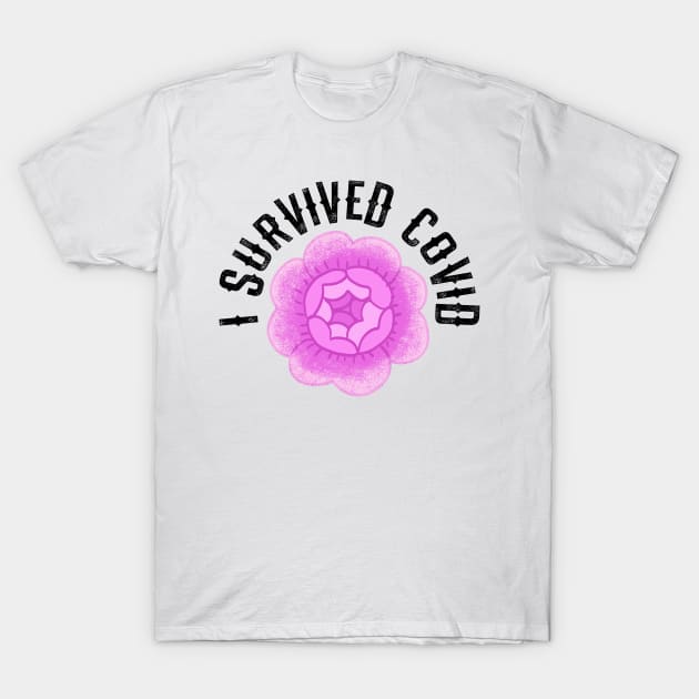 Coronavirus survivor 2020. I survived covid 19. Wear your face mask. Stop infecting others. Masks save lives. Trust science, not morons. Keep your mask on. I fought hard. Lovely pink vintage rose T-Shirt by BlaiseDesign